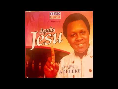 Apala Jesu - Evang Babatunde Adeleke