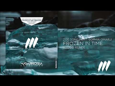 Zoë Song feat. Sophia Omarji - Frozen In Time (R3dub Remix) *OUT NOW!*