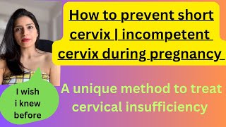 How to prevent short cervix|incompetent cervix during pregnancy