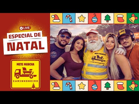 Especial de Natal  -  Mete Marcha Caminhoneiro