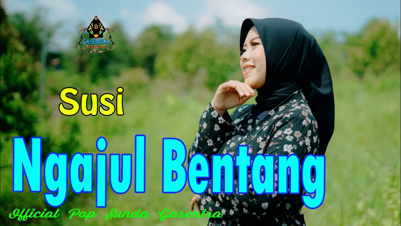 SUSI - NGAJUL BENTANG  (Pop Sunda Gasentra)