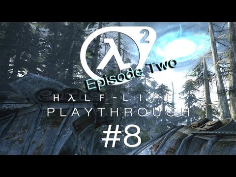 Half-Life 2: Episode Two Playthrough: Part 8 - Dog saves the day