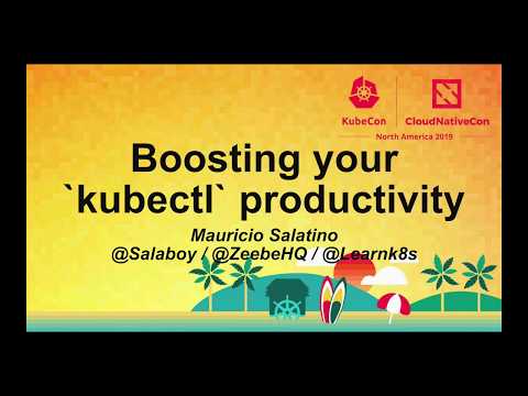 Boosting your `kubectl` productivity @ KubeCon lighting talk
