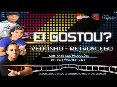 MC VERTINHO  METAL E CEGO - EI GOSTOU - 2013