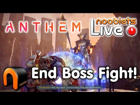 ANTHEM END BOSS FIGHT! Nooblets LIVE On RTX 2080Ti