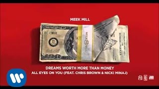 Meek Mill - All Eyes On You Feat. Chris Brown &amp; Nicki Minaj (Official Audio)