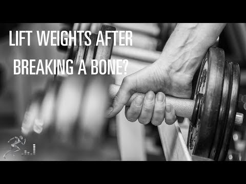Can you lift weights after you break a bone in your arm?