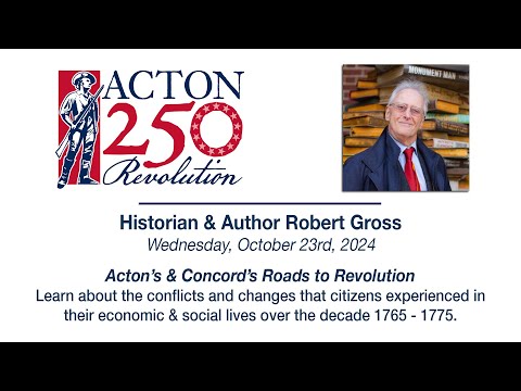 Acton 250 Lecture Series: Acton's & Concord's Roads to Revolution