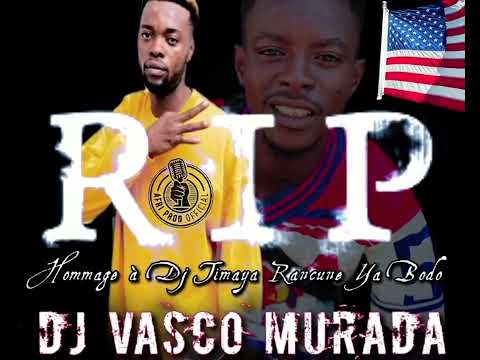 Dj Vasco Murada - Pleure Dj Timaya Rancune Ya Bodo (Hommage Audio Officiel)