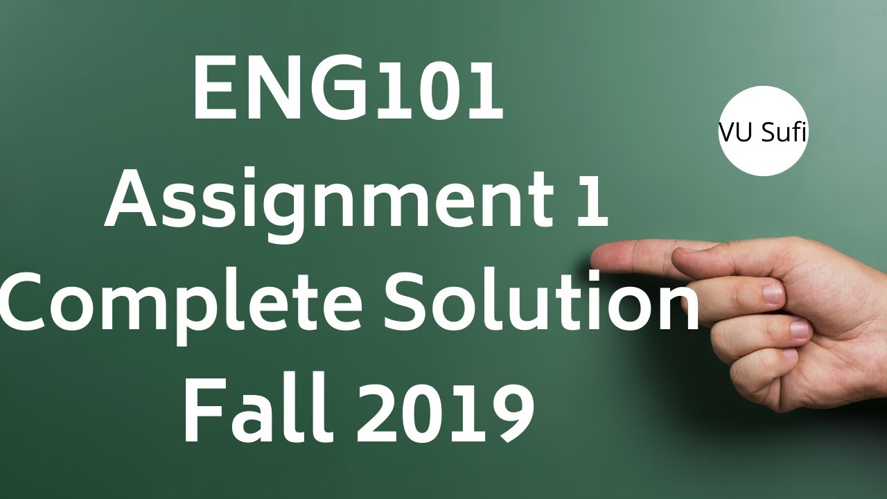 ENG101 Assignment 1 Solution Fall 2019 | Full Explanation |