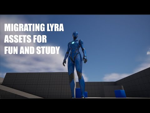 Migrating Lyra Assets for Fun, Study, and Re-use