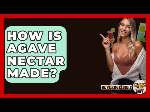 How Is Agave Nectar Made? - Beverage Buff