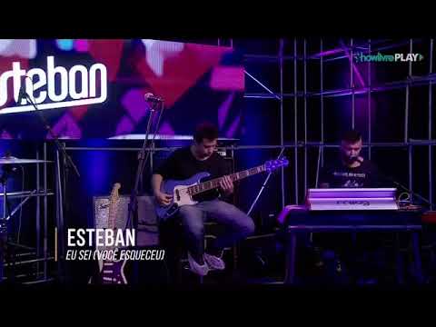 Eu Sei - Você Esqueceu - Esteban Tavares