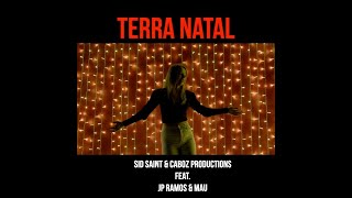 Download lagu Terra Natal - Sid Saint & Caboz Productions feat. JP Ramos & MAU mp3