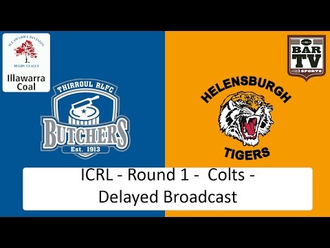 2015 ICRL Round 1 Colts - Delayed Broadcast - Thirroul v Helensburgh