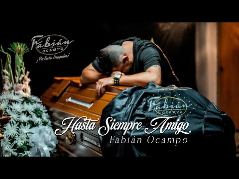 Fabián Ocampo - Hasta Siempre Amigo