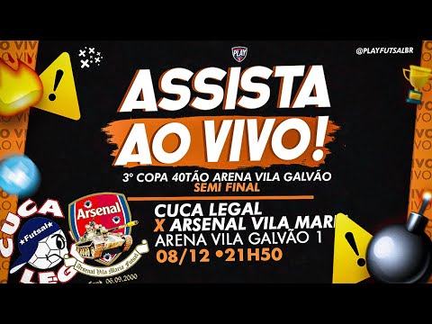 Cuca Legal v Arsenal V. Maria  | Semi final da 3ª Copa 40Tão Arena Vila Galvão 2021 | AO VIVO