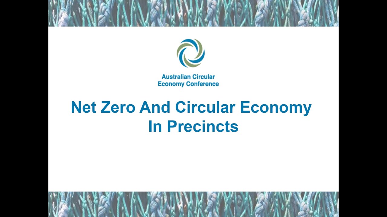 ACEC22- Net Zero and Circular Ecomony In Precincts