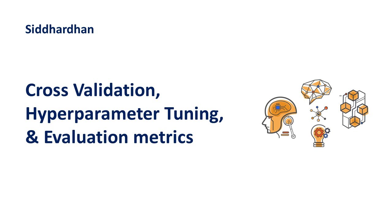 Module 8. Introduction - Cross Validation; Hyperparameter tuning; Model Evaluation