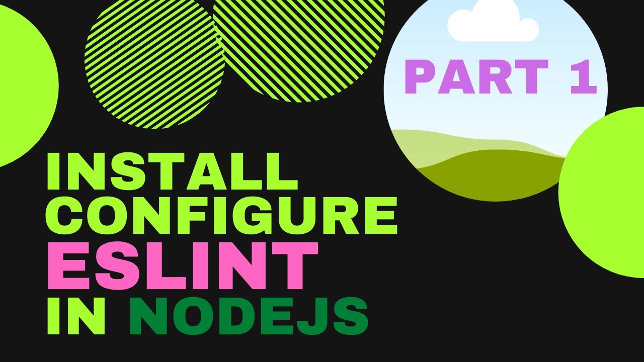Install and Configure ESLint in NodeJS (1/2)