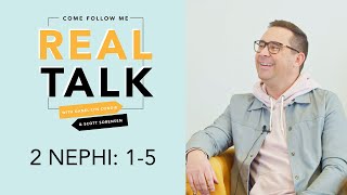 Real Talk Come Follow Me - Episode 6 - 2 Nephi 1-5