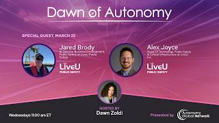Jared Brody & Alex Joyce LiveU, Inc. | Dawn of Autonomy | Episode 114