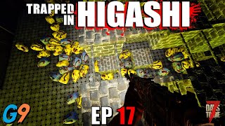 7 Days To Die - Trapped In Higashi EP17 (This is Insane)