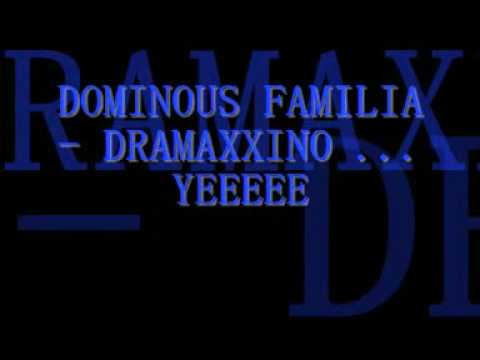 DOMINOUS FAMILIA- DRAMAXXINO