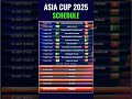 ASIA CUP SCHEDULE ASIA CUP 2025 FINAL SCHEDULE Asia Cup 2025 Time Table