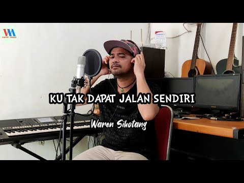 Ku tak dapat jalan sendiri - Waren Sihotang