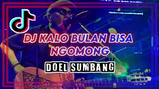 Download lagu DJ KALO BULAN BISA NGOMONG - DOEL SUMBANG [Remix] mp3