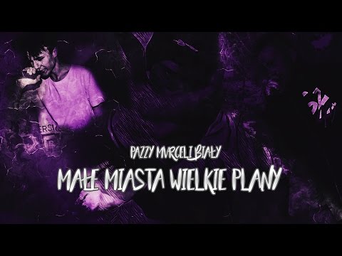 Pazzy ft. Mvrceli, Biały - Małe miasta, wielkie plany