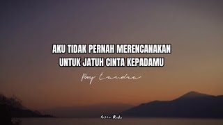 Download lagu Aku Tidak Pernah Merencanakan Untuk Jatuh Cinta Kepadamu (Boy Candra) - Setitik Rindu mp3