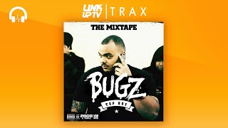Bugz - Top Boy (Full Mixtape) | Link Up TV TRAX
