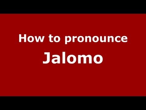 How to Pronounce Jalomo - PronounceNames.com