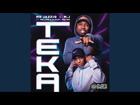 Mr JazziQ x M.J - Teka (Official Audio) ft. Mellow & Sleazy, Djy Ma'Ten