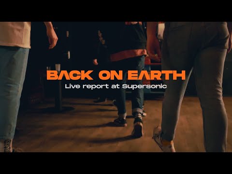 Back On Earth - Live report at Supersonic