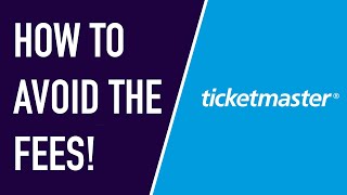 How to AVOID Paying Ticketmaster Fees: The Ultimate Guide