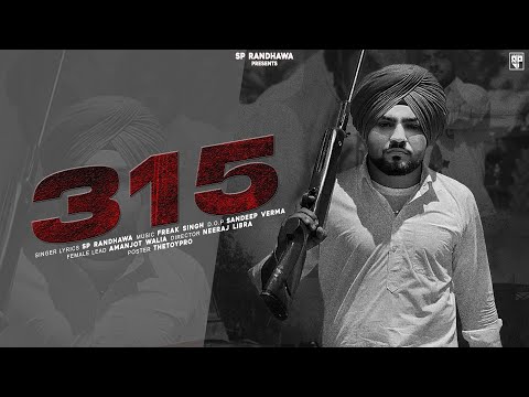 315 (Official Video) Sp Randhawa | Freak Singh | Neeraj Libra | New Punjabi Song 2024