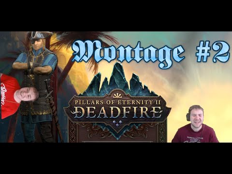 Montage #2 - Pillars of Eternity II: Deadfire