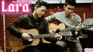 Download lagu Lara , Lagu (Akustik) tebaru dan terbaik Lirik 'Difki Khalif feat Ariel Noah', mp3
