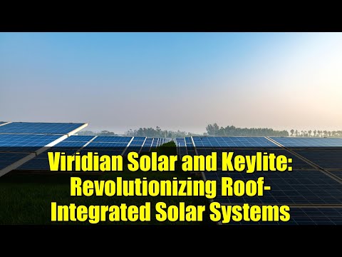 Viridian Solar and Keylite: Revolutionizing Roof-Integrated Solar Systems