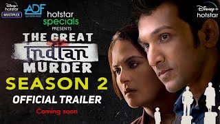 The Great Indian Murder Season 2 Official Trailer 
