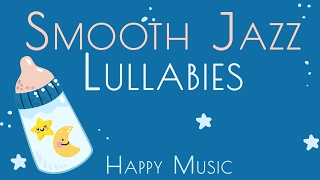 Happy Music - Smooth Jazz Lullabies - Baby Jazz