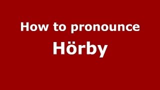 How to pronounce Hörby