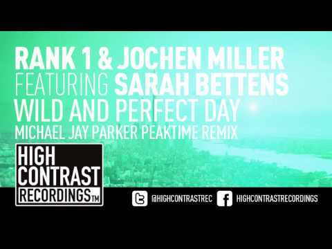 Rank 1 & Jochen Miller ft. Sarah Bettens - Wild And Perfect Day (Michael Jay Parker Peaktime Mix)