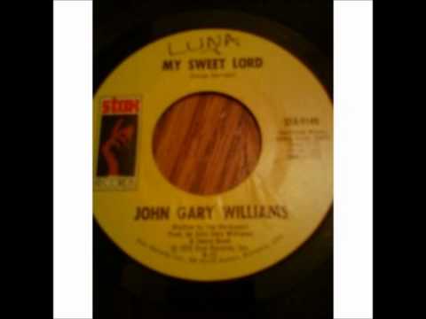 MY SWEET LORD-JOHN GARY WILLIAMS.