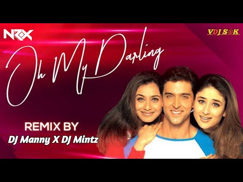 OH MY DARLING (REMIX) - DJ MANNY & DJ MINTZ | MUJHSE DOSTI KAROGE | HRITHIK ROSHAN, KAREENA, VDJ SRK