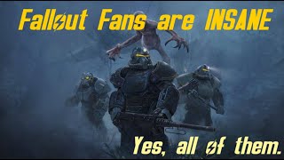 Fallout Fans are CRAZY