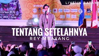 Download lagu REY MBAYANG - TENTANG SETELAHNYA Live Di Batam | SKANDAVENT 2019 SMKN 2 Batam mp3